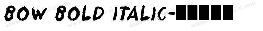 Bow Bold Italic字体转换